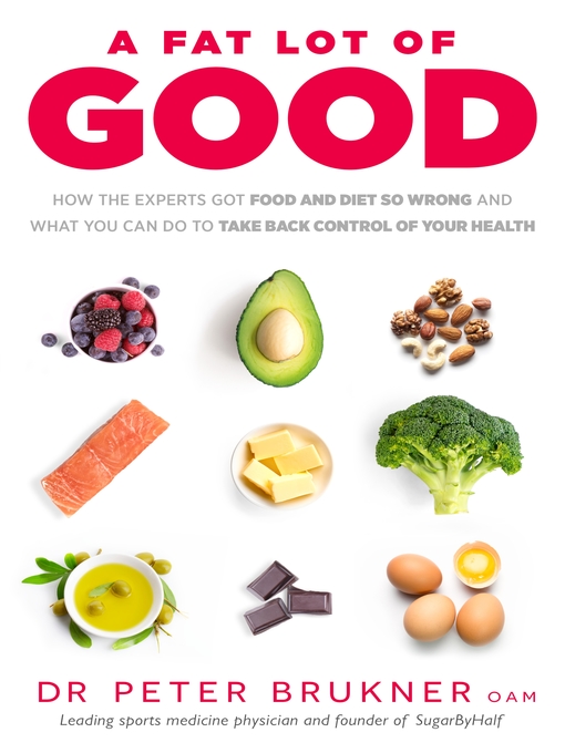 Title details for A Fat Lot of Good by Dr Peter Brukner - Available